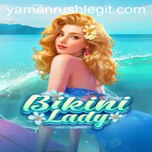 Dive into the Thrilling Adventure of BikiniLady: Unlocking the Secrets of YamanRush