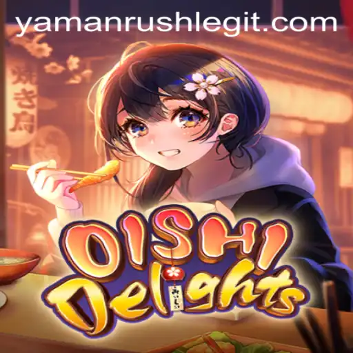 OishiDelights: Discover the Exciting World of YamanRush