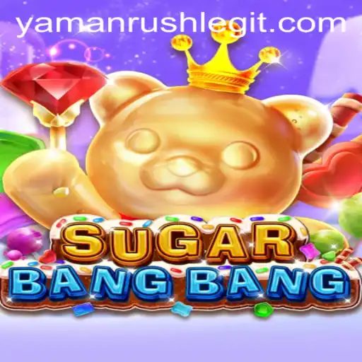 Exploring the World of SUGARBANGBANG: An Exciting New Adventure with YamanRush